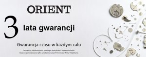 3 lata gwarancji na zegarki Orient